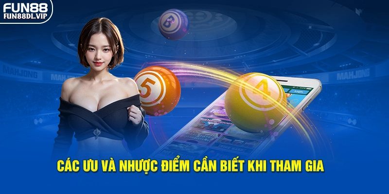 Các ưu và nhược điểm cần biết khi tham gia Các ưu và nhược điểm cần biết khi tham gia