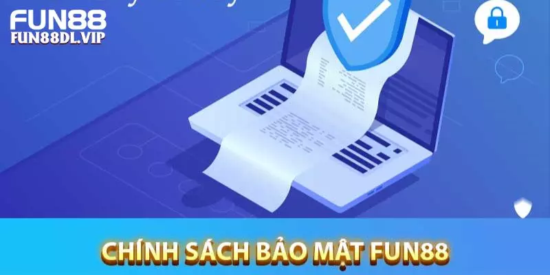 Thông tin giới thiệu về chính sách bảo mật Fun88 Thông tin giới thiệu về chính sách bảo mật Fun88