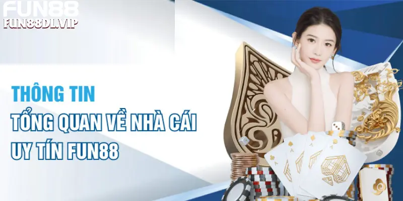 Giới thiệu Fun88 - Những thông tin cần biết Giới thiệu Fun88 - Những thông tin cần biết